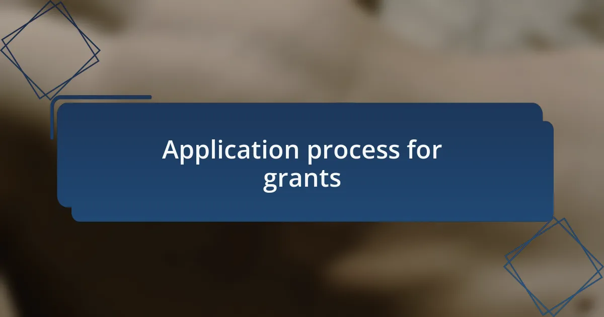 Application process for grants