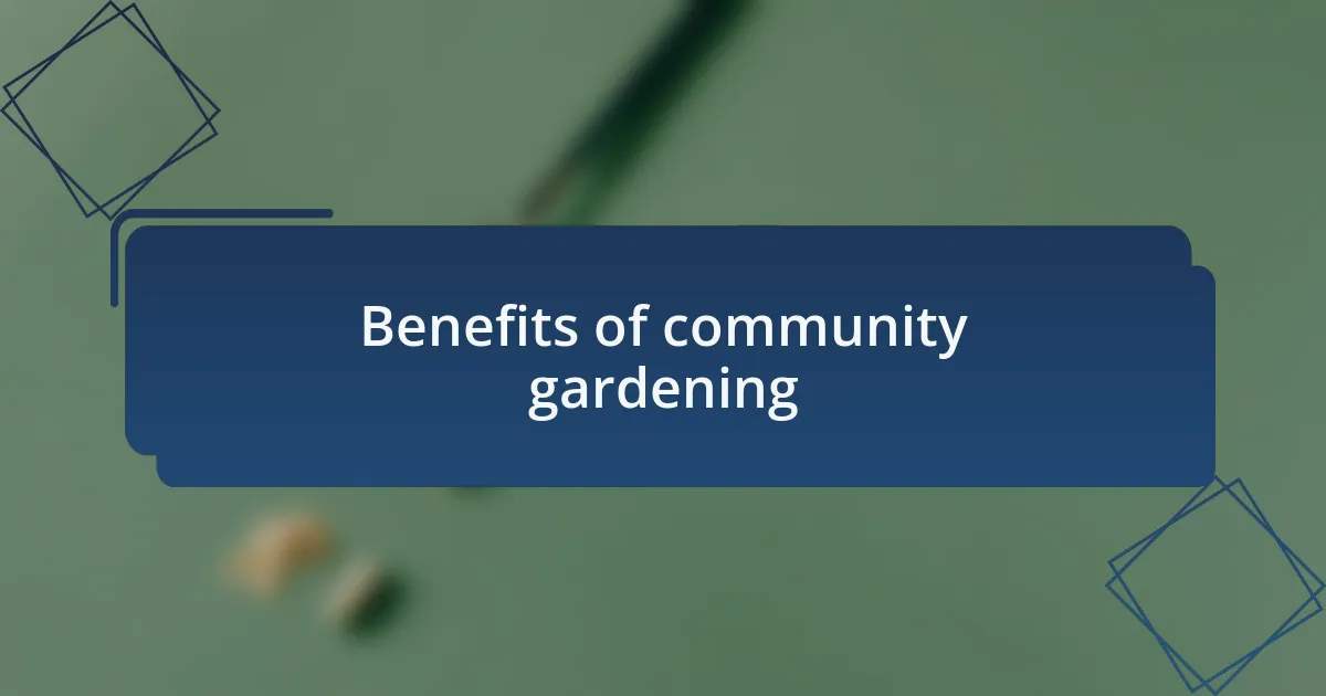 Benefits of community gardening
