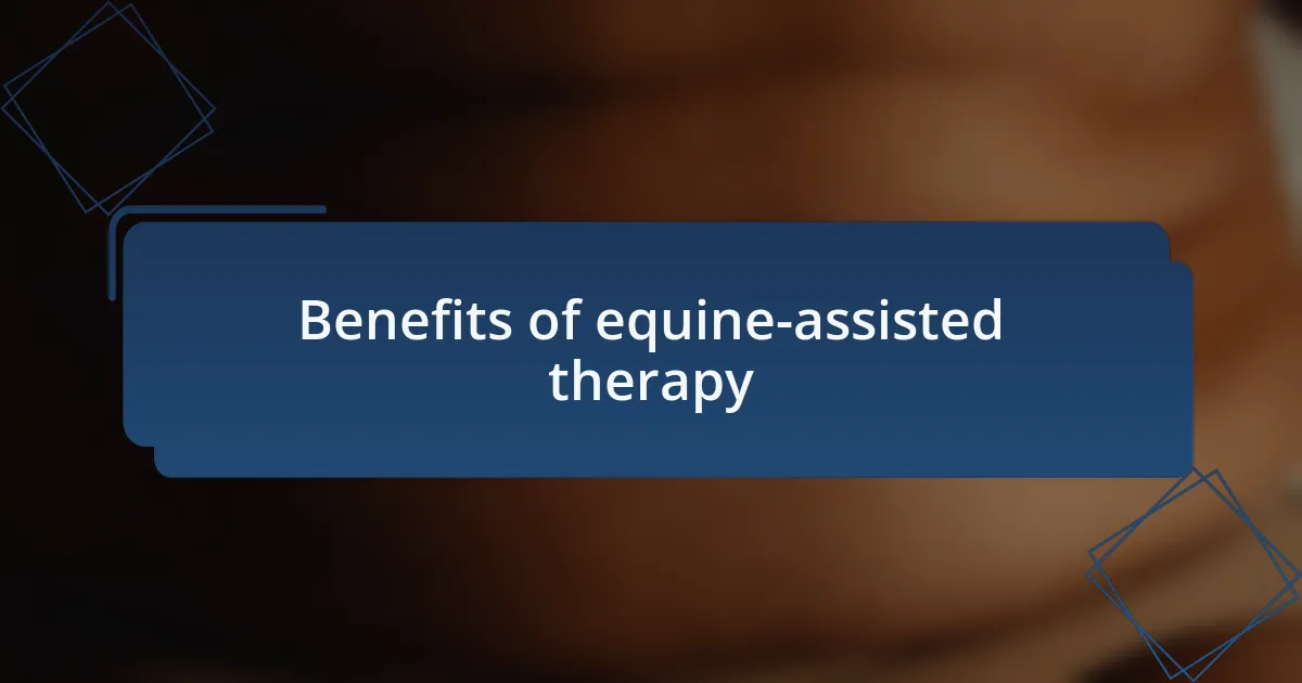 Benefits of equine-assisted therapy