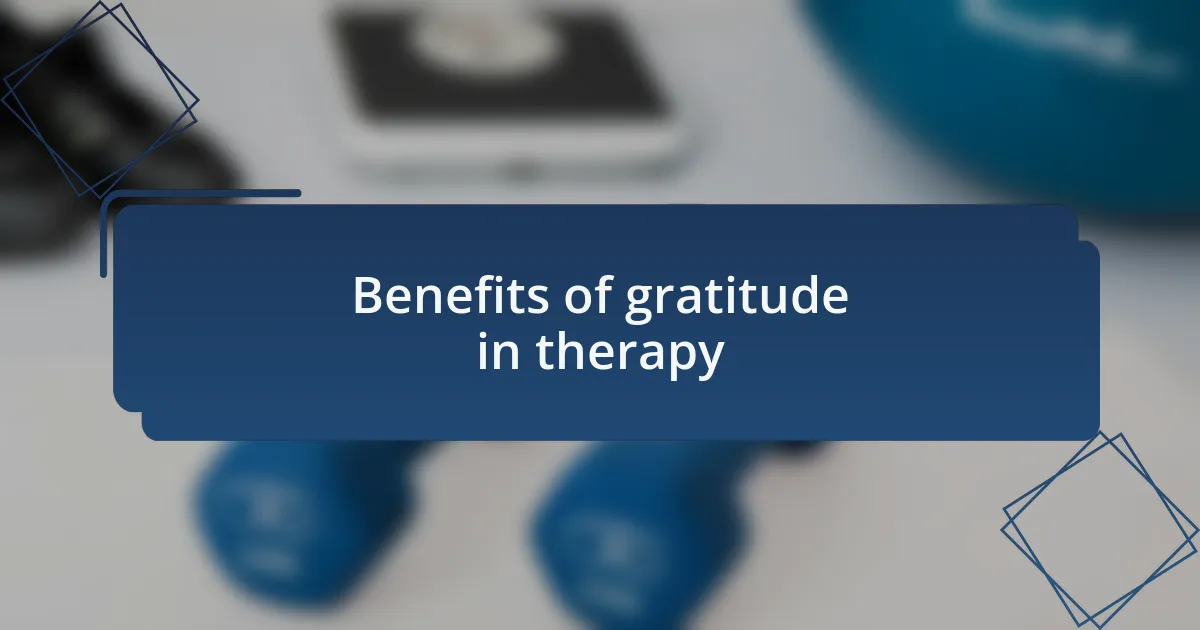 Benefits of gratitude in therapy