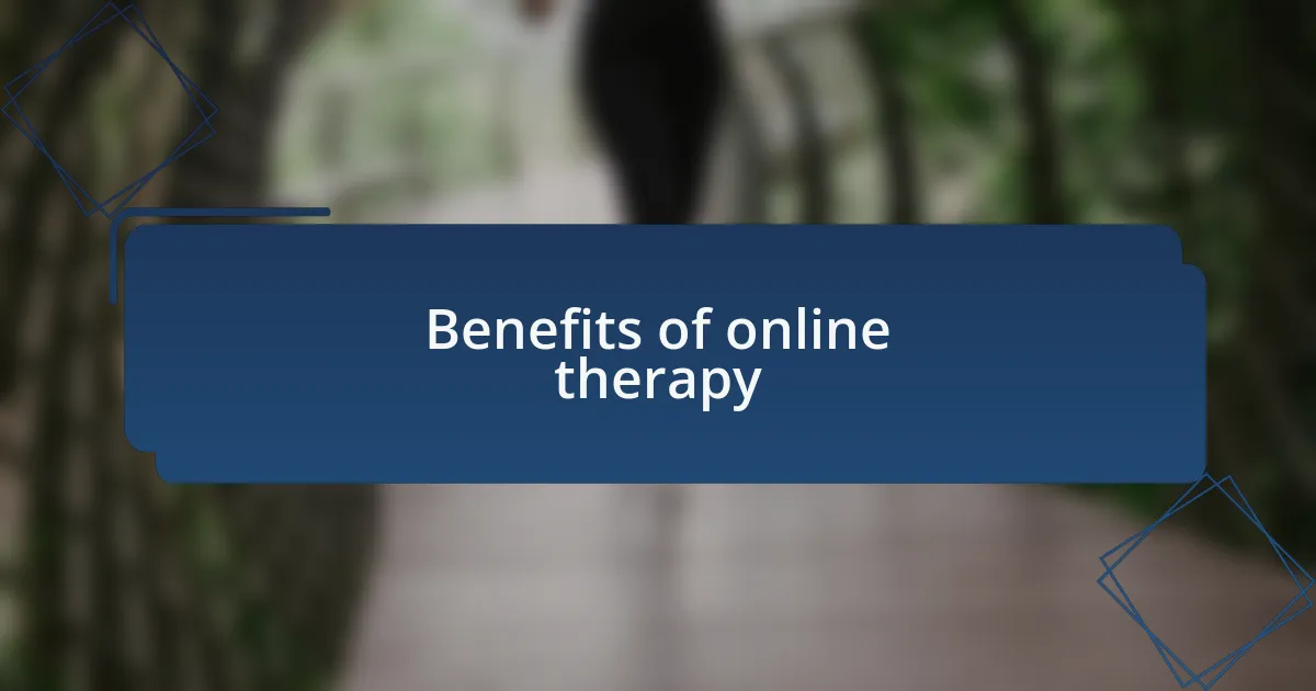 Benefits of online therapy
