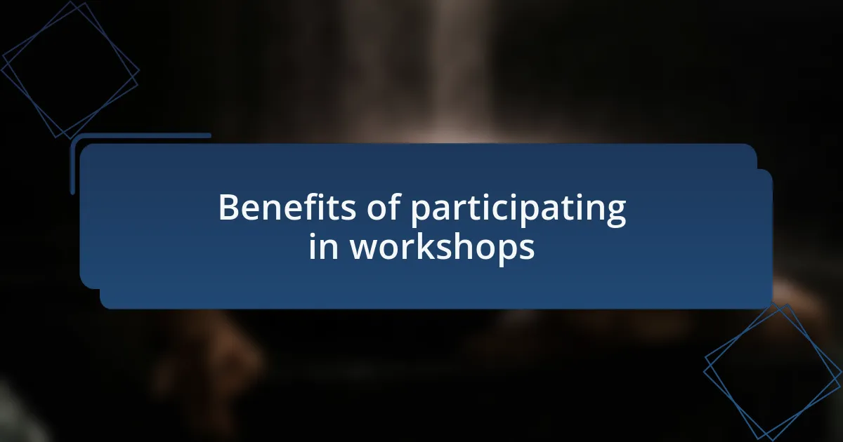 Benefits of participating in workshops