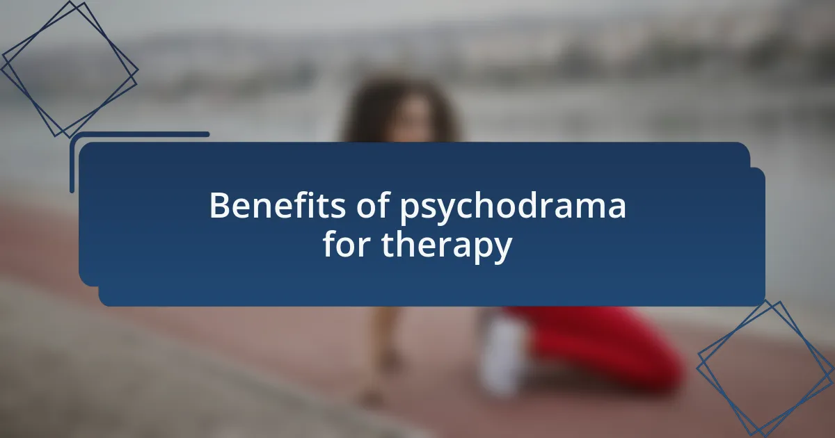 Benefits of psychodrama for therapy