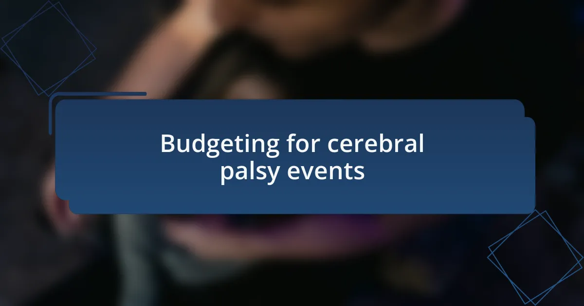 Budgeting for cerebral palsy events