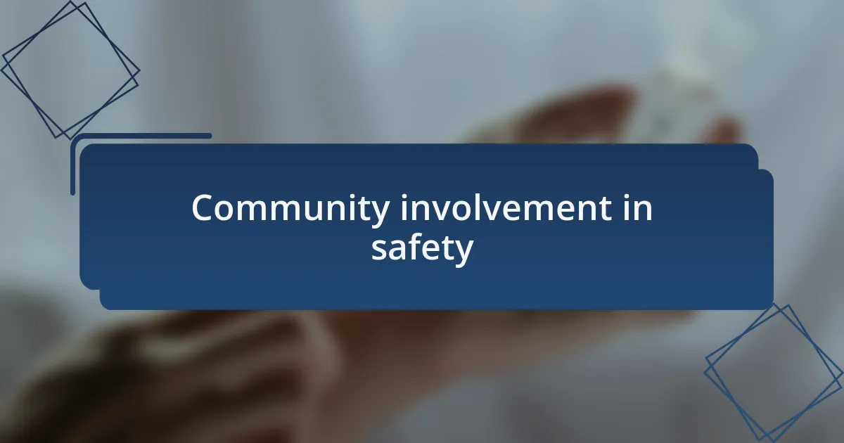 Community involvement in safety