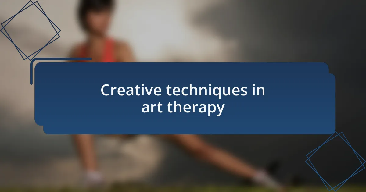 Creative techniques in art therapy
