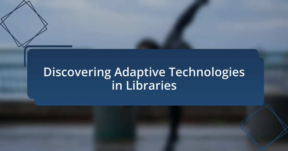 Discovering Adaptive Technologies in Libraries