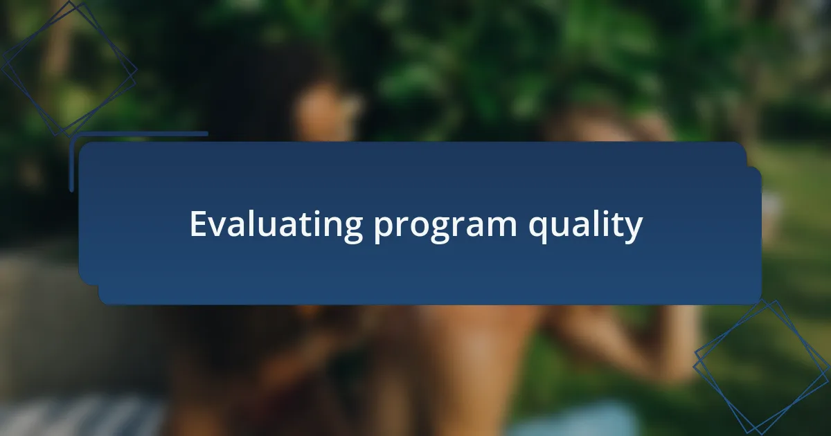 Evaluating program quality