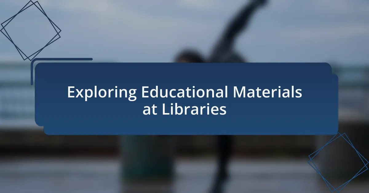Exploring Educational Materials at Libraries