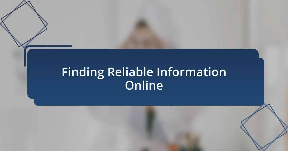 Finding Reliable Information Online