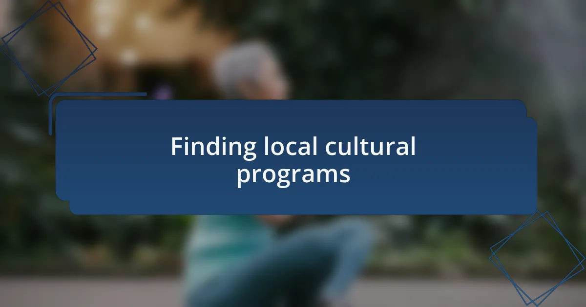 Finding local cultural programs