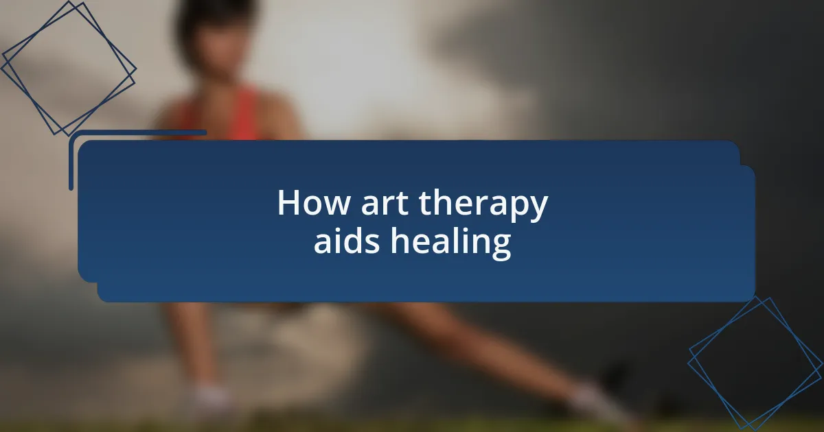 How art therapy aids healing
