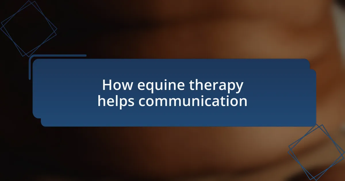 How equine therapy helps communication