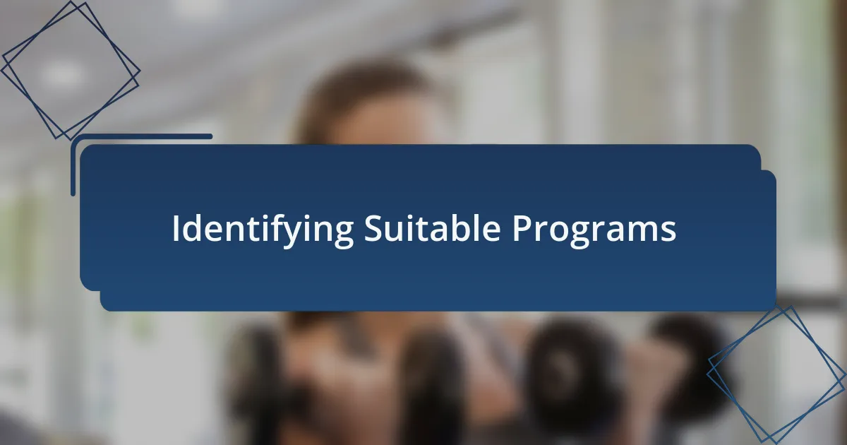 Identifying Suitable Programs