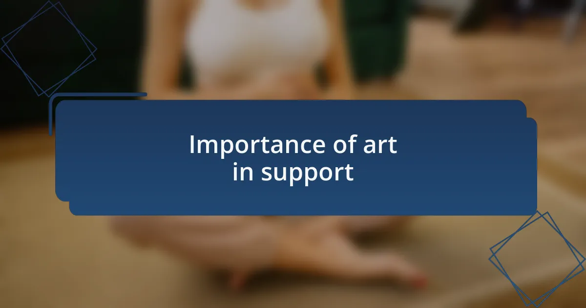 Importance of art in support
