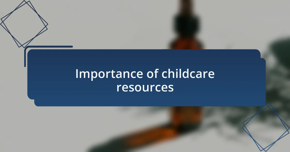 Importance of childcare resources