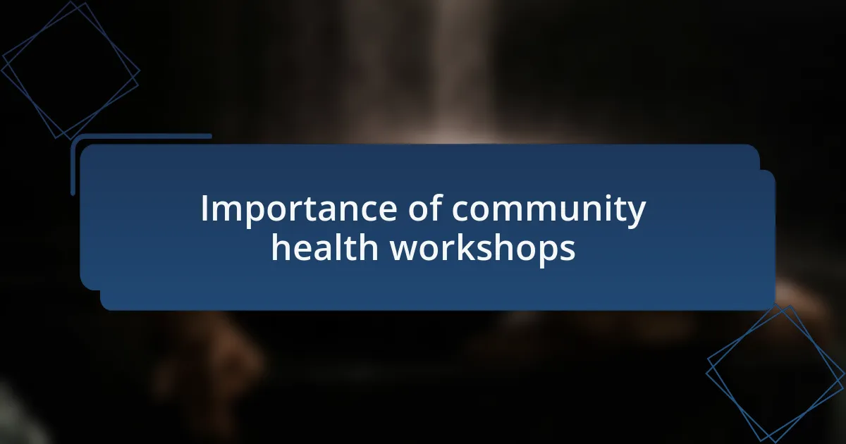 Importance of community health workshops
