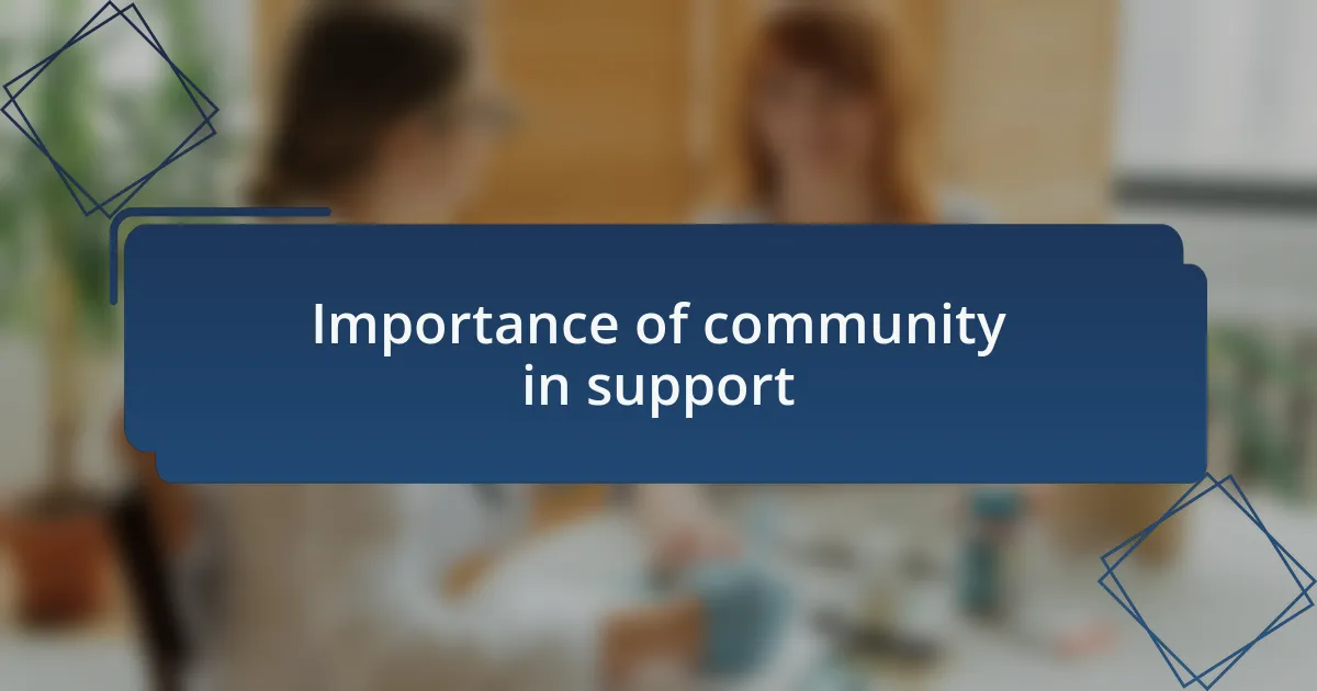 Importance of community in support
