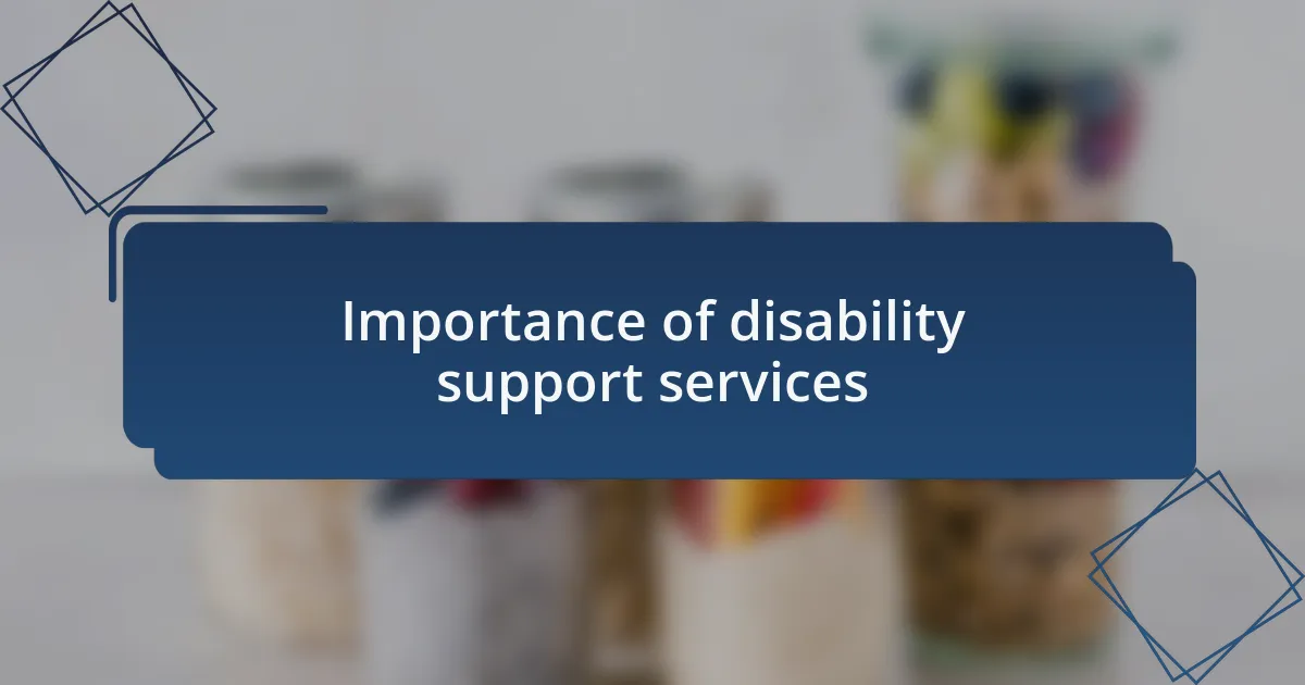 Importance of disability support services