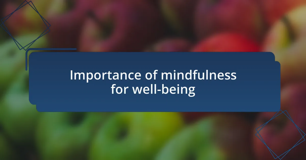 Importance of mindfulness for well-being