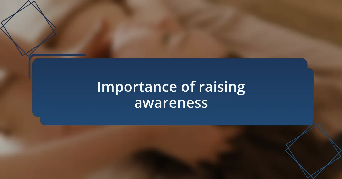 Importance of raising awareness