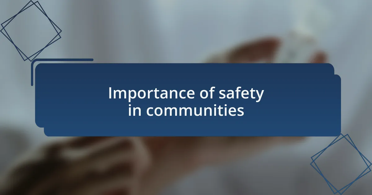 Importance of safety in communities
