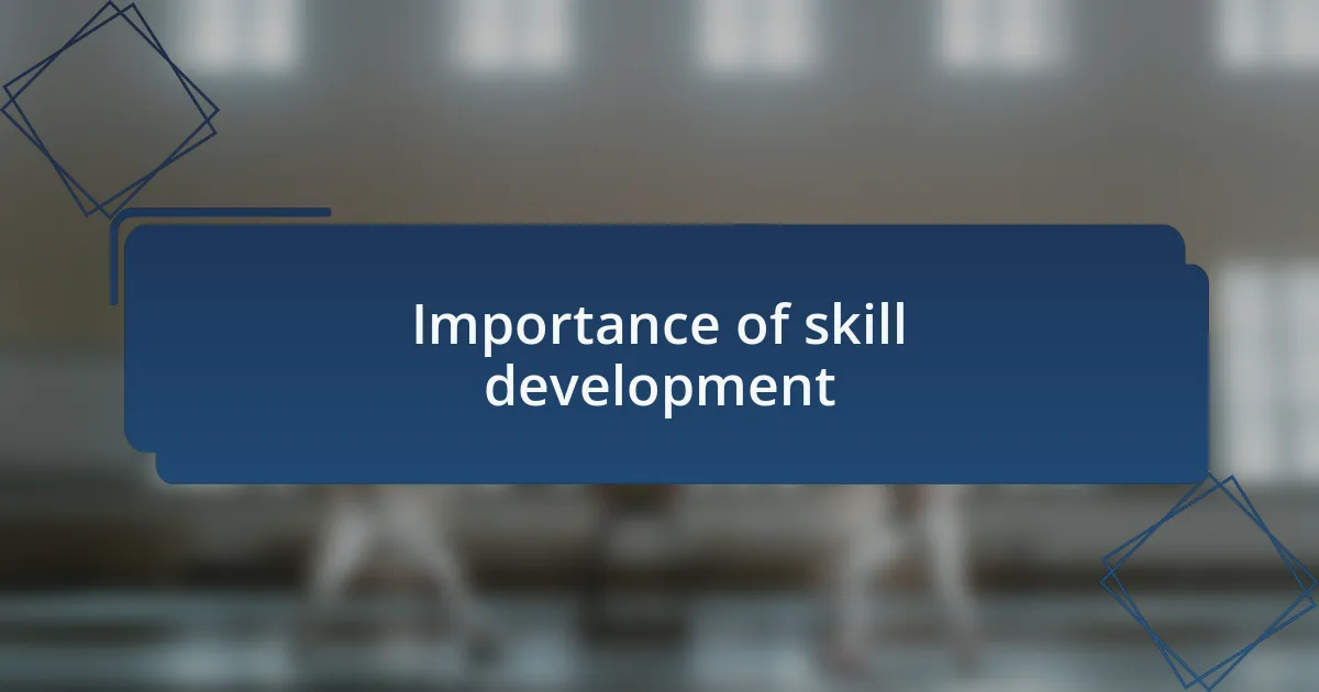 Importance of skill development