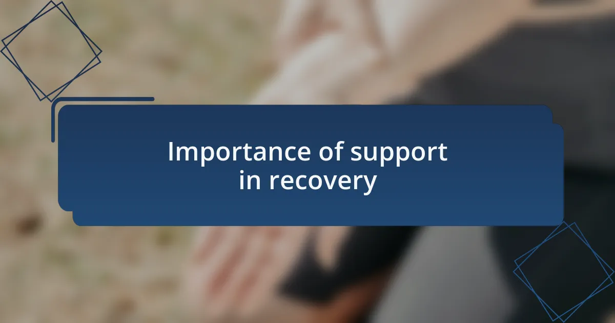 Importance of support in recovery