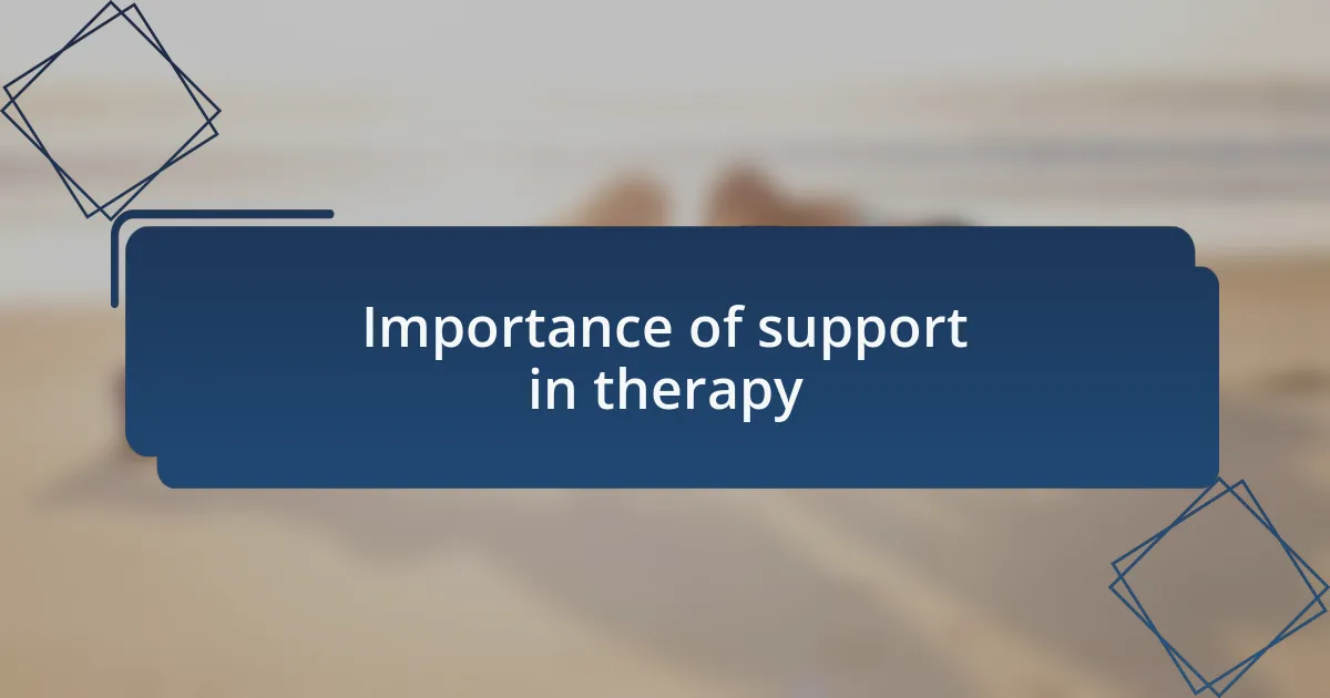 Importance of support in therapy