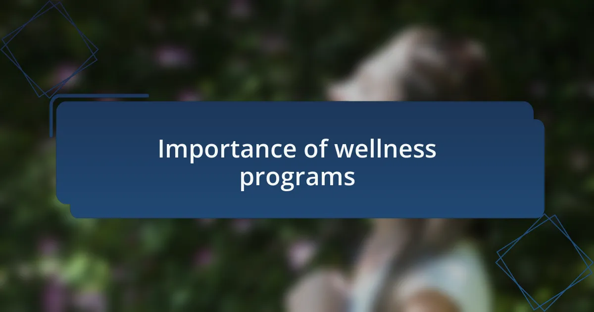 Importance of wellness programs