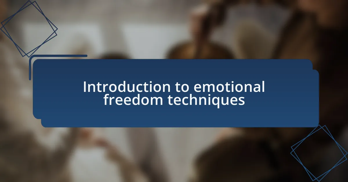 Introduction to emotional freedom techniques