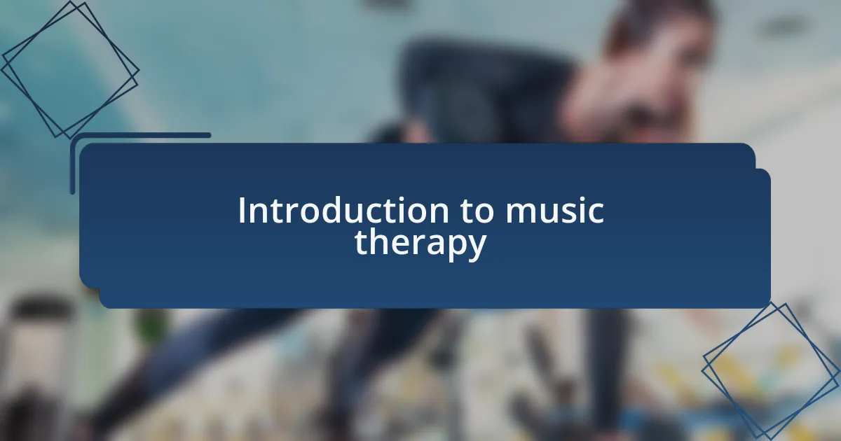 Introduction to music therapy
