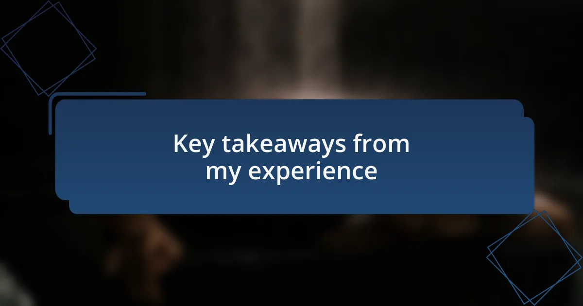 Key takeaways from my experience