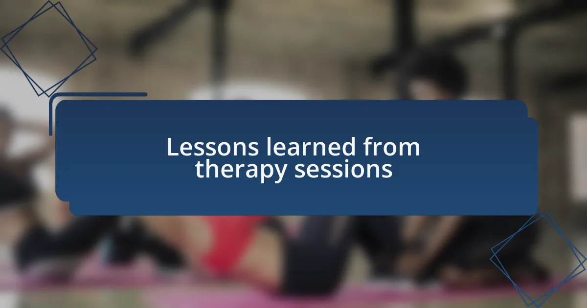 Lessons learned from therapy sessions