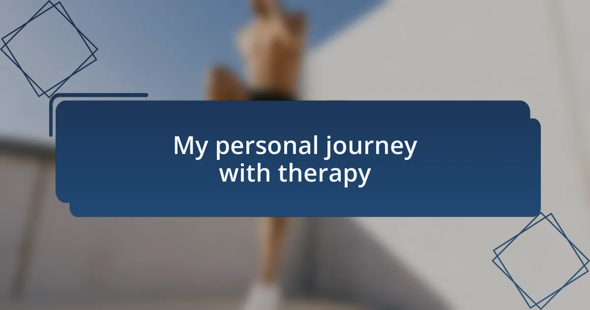 My personal journey with therapy