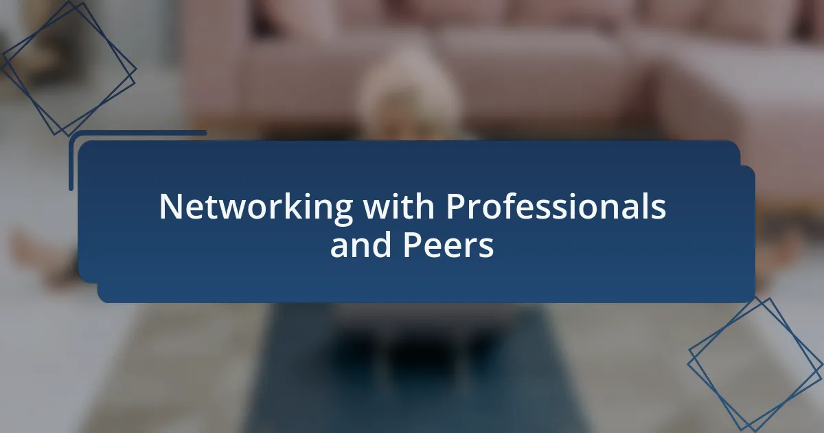 Networking with Professionals and Peers