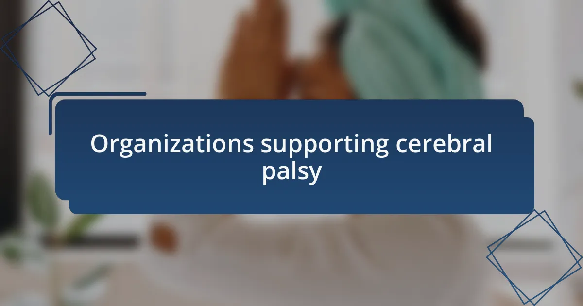 Organizations supporting cerebral palsy
