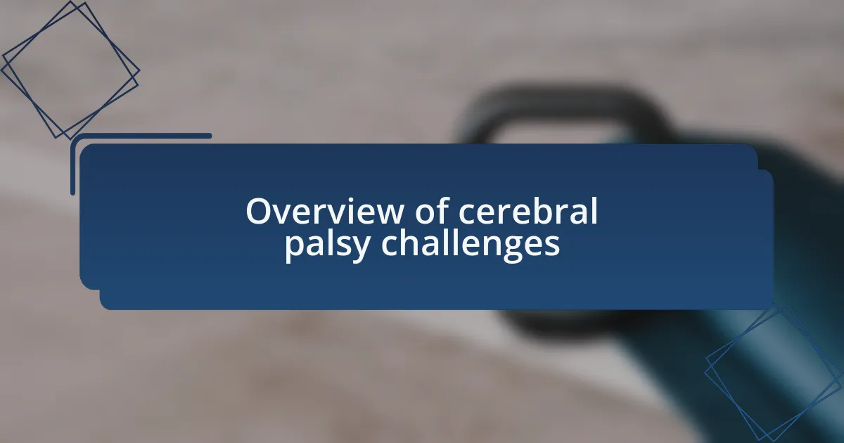 Overview of cerebral palsy challenges