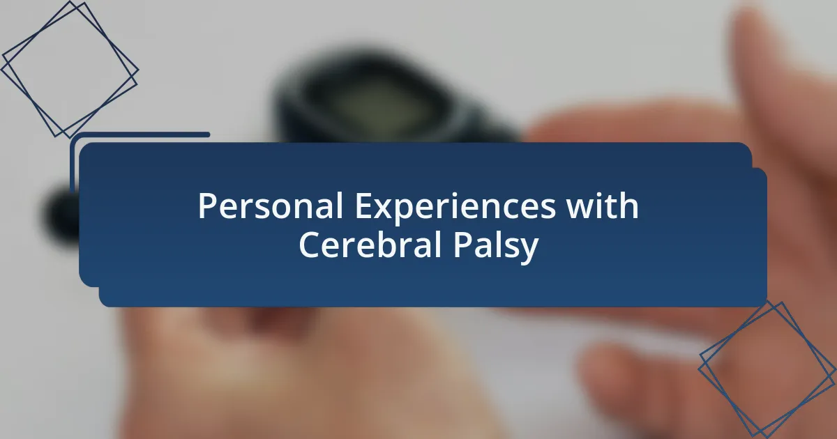 Personal Experiences with Cerebral Palsy