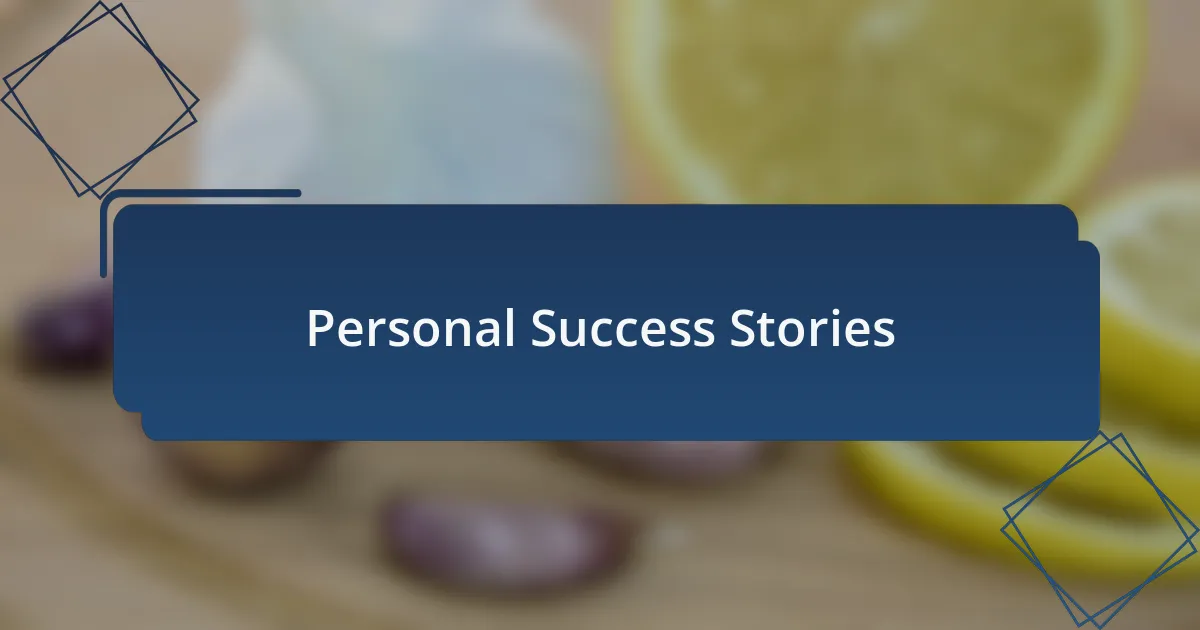 Personal Success Stories
