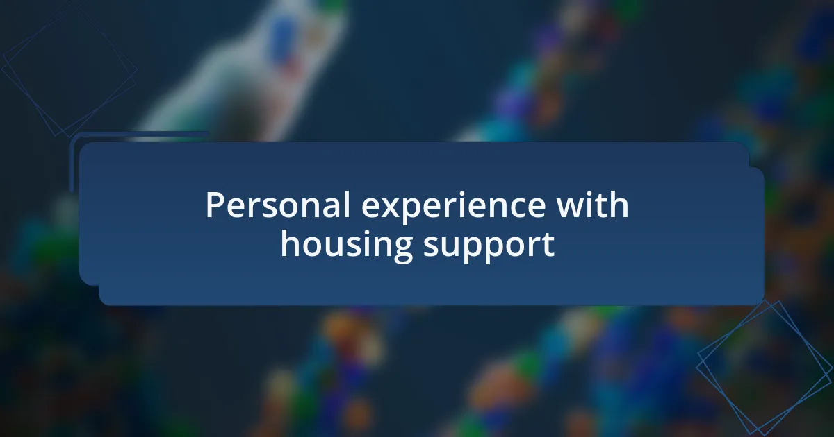 Personal experience with housing support