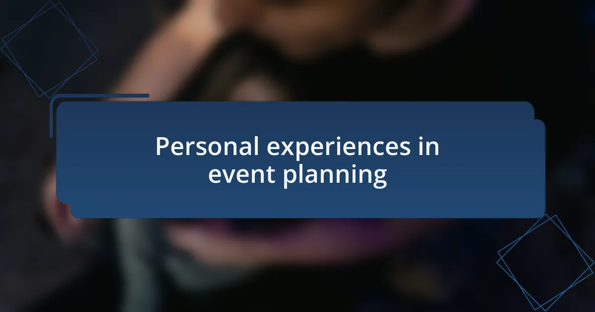 Personal experiences in event planning