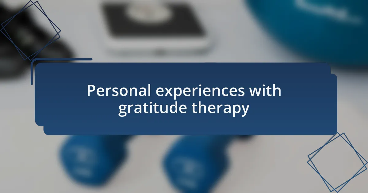 Personal experiences with gratitude therapy