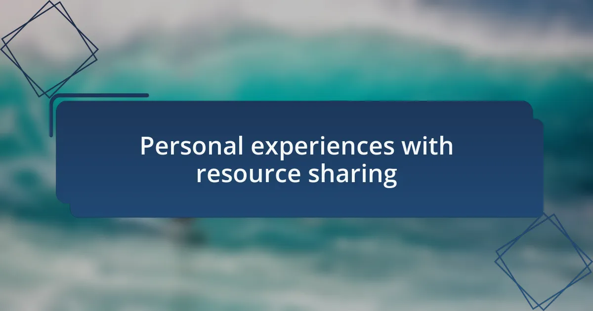Personal experiences with resource sharing