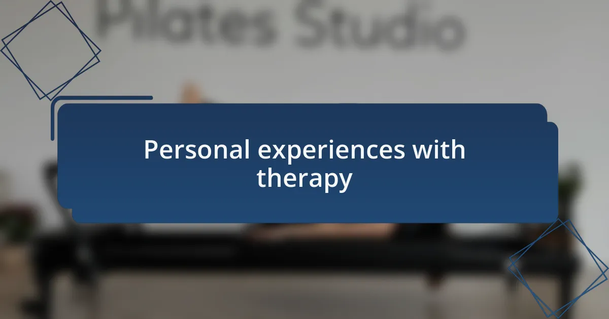 Personal experiences with therapy