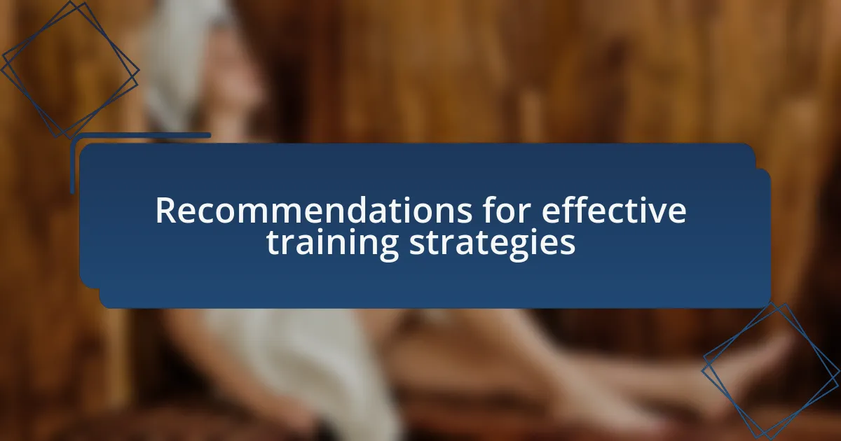 Recommendations for effective training strategies