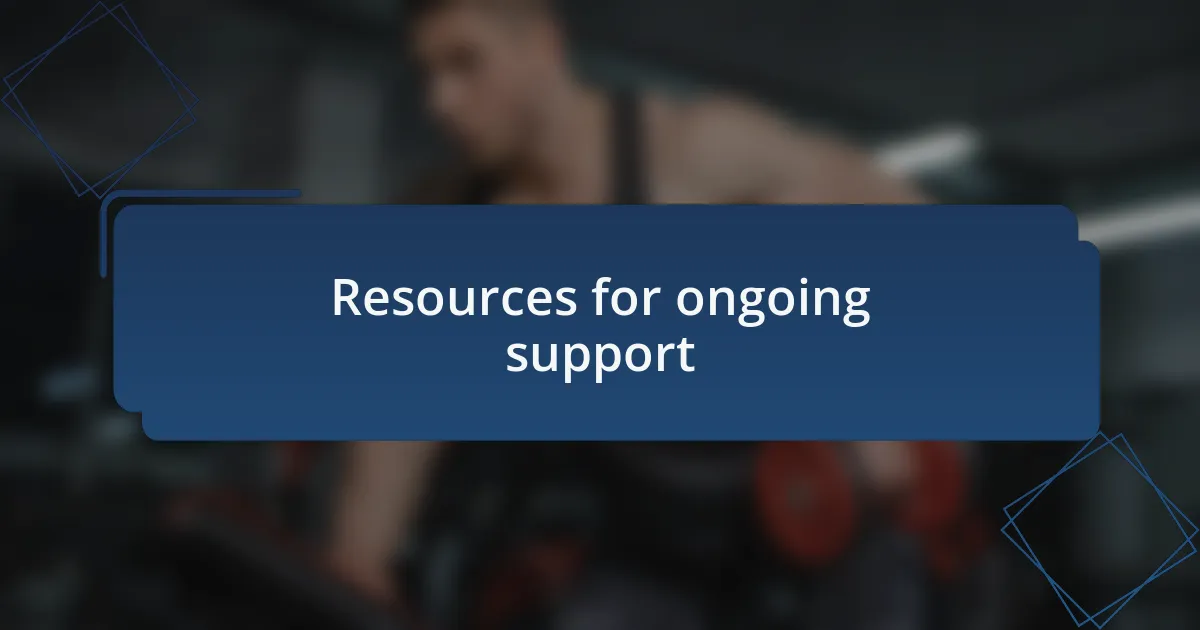 Resources for ongoing support