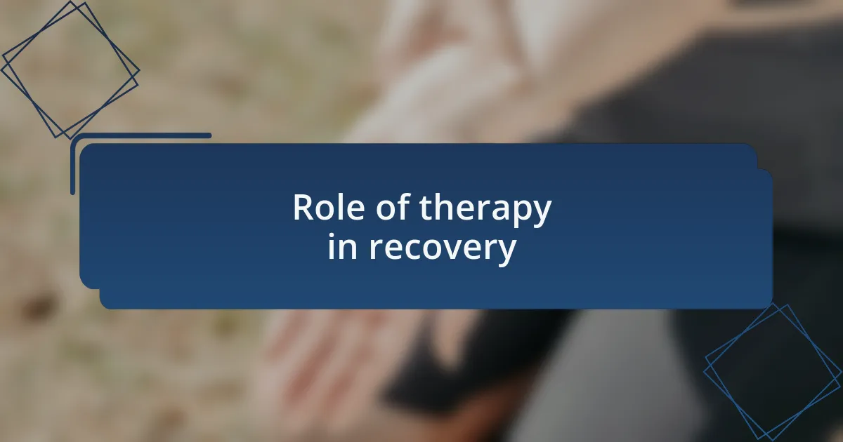 Role of therapy in recovery
