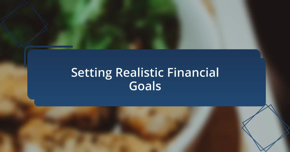 Setting Realistic Financial Goals
