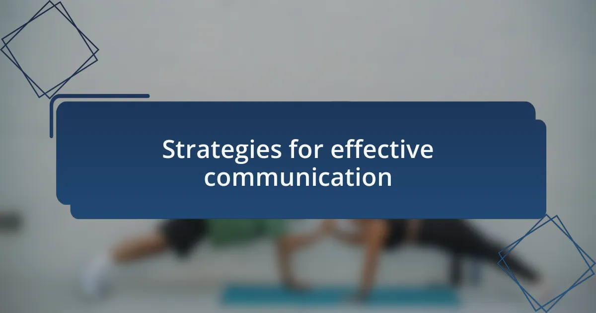Strategies for effective communication